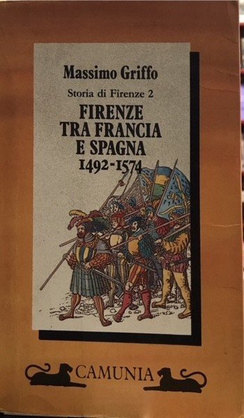 FIRENZE TRA FRANCIA E SPAGNA 1492-1574., Storia di Firenze 2.