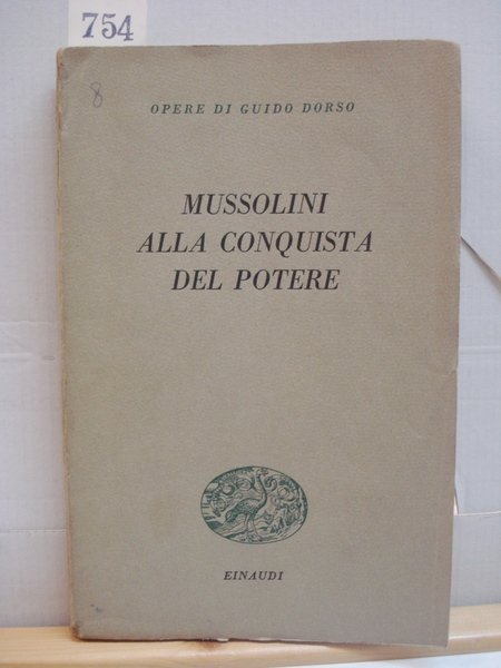 BENITO MUSSOLINI ALLA CONQUISTA DEL POTERE.,