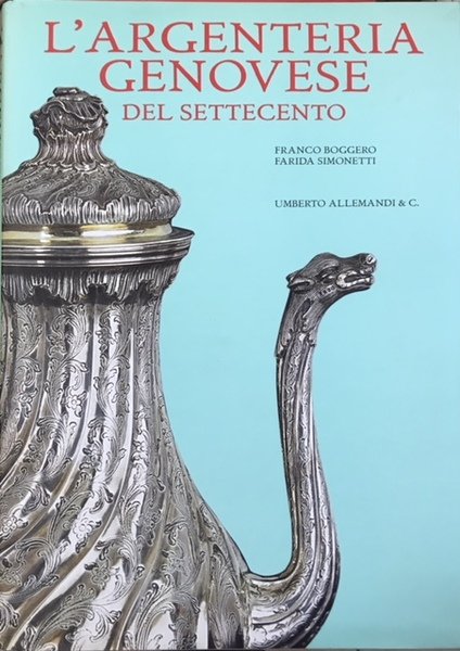 L'ARGENTERIA GENOVESE DEL SETTECENTO.,