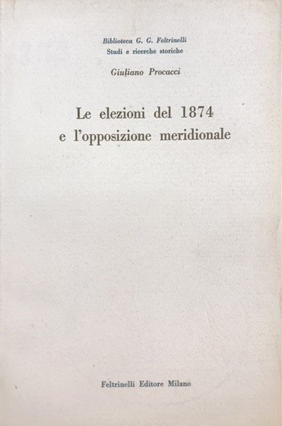 LE ELEZIONI DEL 1874 E L'OPPOSIZIONE MERIDIONALE.