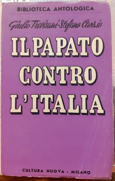 IL PAPATO CONTRO L'ITALIA.,