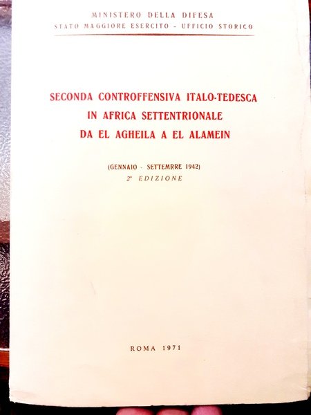 SECONDA CONTROFFENSIVA ITALO-TEDESCA IN AFRICA SETTENTRIONALE DA EL AGHEILA A …