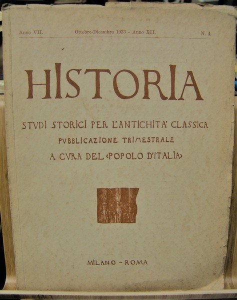 HISTORIA: STUDI STORICI PER L'ANTICHITA' CLASSICA., ottobre-dicembre 1933- Anno XII. …