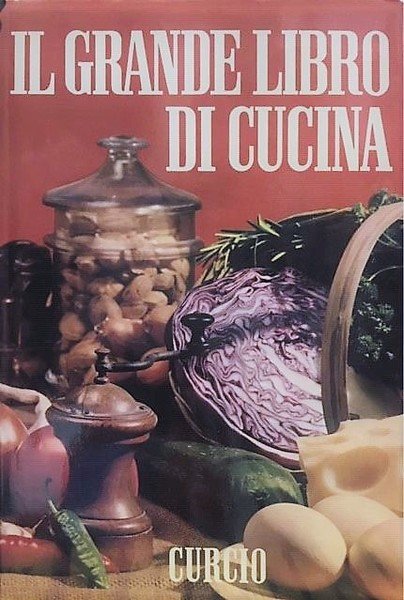 IL GRANDE LIBRO DI CUCINA.,