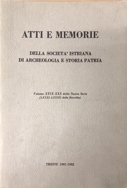 ATTI E MEMORIE DELLA SOCIETA' ISTRIANA DI ARCHEOLOGIA E STORIA …