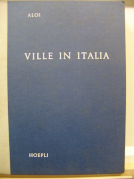 VILLE IN ITALIA. Un saggio di AGNOLDOMENICO PICA.,