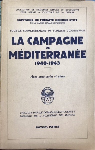 LA CAMPAGNA DE MEDITERRANÉE 1940-1943.