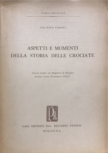 ASPETTI E MOMENTI DELLA STORIA DELLE CROCIATE. Lezioni tenute nel …