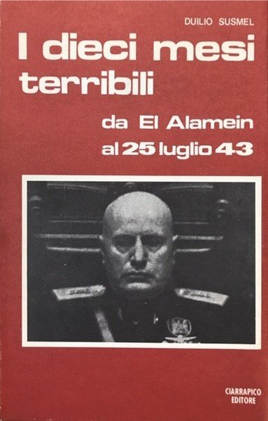 I DIECI MESI TERRIBILI: DA EL ALAMEIN AL 25 LUGLIO …