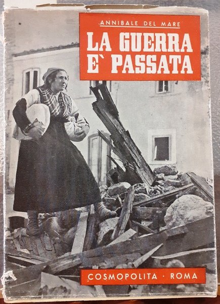 LA GUERRA E' PASSATA.,