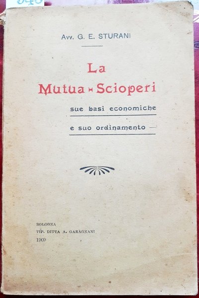 LA MUTUA-SCIOPERI, sue basi economiche e suo ordinamento.,