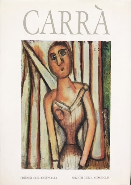 CARRA': TUTTA L'OPERA PITTORICA. Volume I: 1900-1930. Volume II: 1931-1950.,