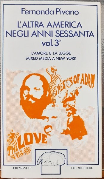 L'ALTRA AMERICA NEGLI ANNI SESSANTA. vol. 3°. L'AMORE E LA …