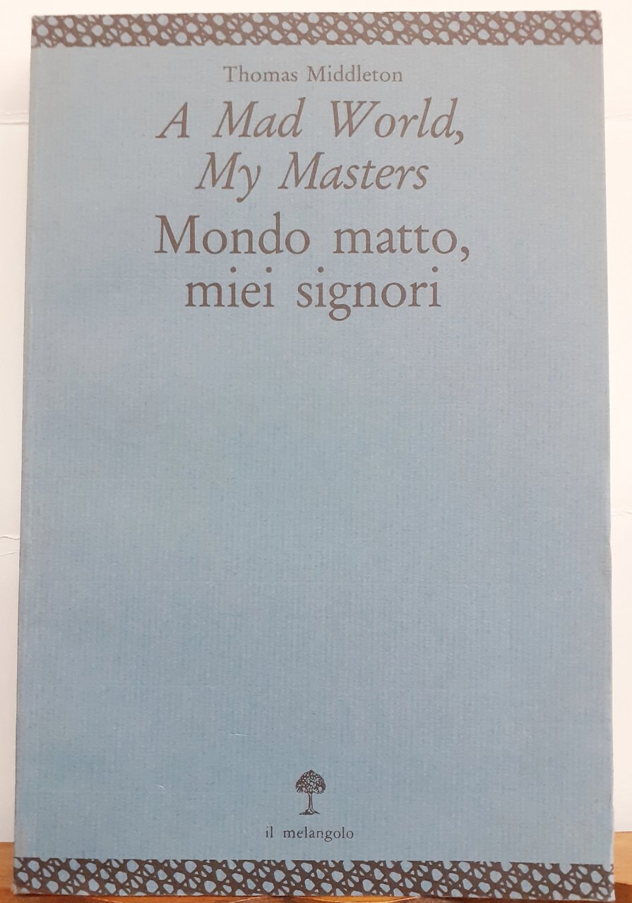 A MAD WORLD, MY MASTERS-MONDO MATTO, MIEI SIGNORI.