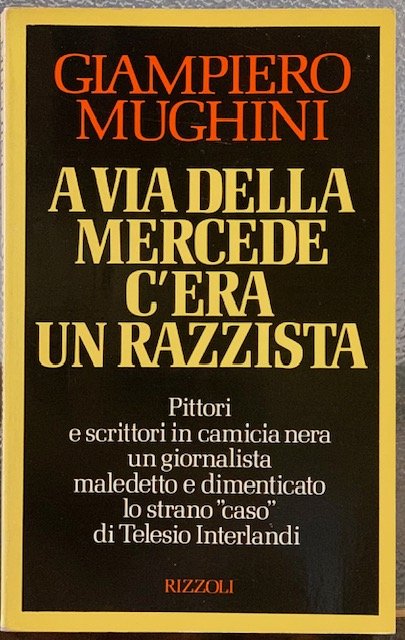 A VIA DELLA MERCEDE C'ERA UN RAZZISTA.