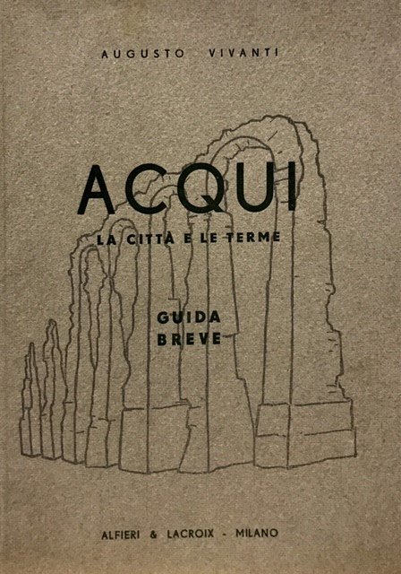 ACQUI: LA CITTA' E LE TERME. GUIDA BREVE.