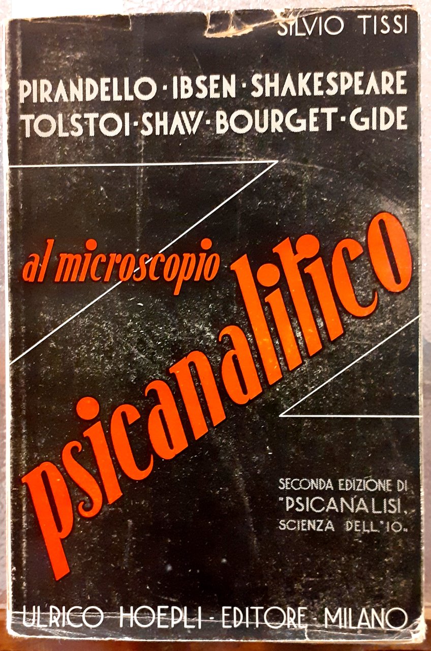 AL MICROSCOPIO PSICANALITICO: PIRANDELLO-IBSEN-SHAKESPEARE-TOLSTOI-SHAW-BOURGET-GIDE. ( 2a EDIZIONE ) di "Psicanalisi, …