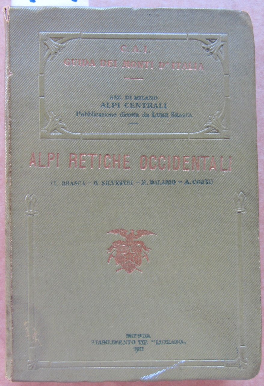 ALPI CENTRALI: ALPI RETICHE OCCIDENTALI. Volume I.