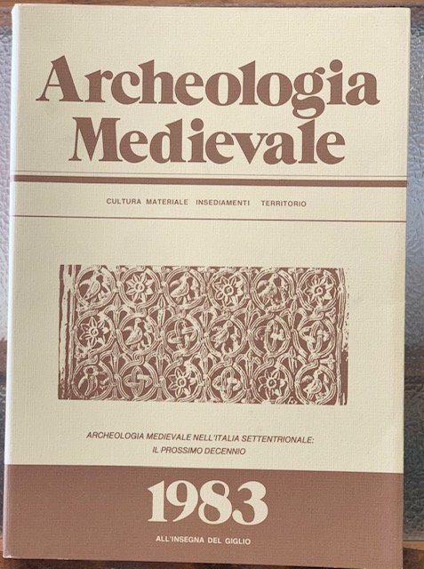 ARCHEOLOGIA MEDIEVALE. CULTURA MATERIALE, INSEDIAMENTI, TERRITORIO. X. 1983.
