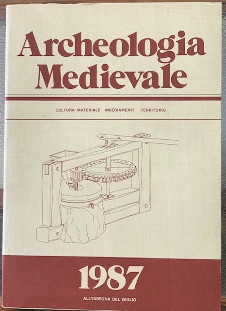 ARCHEOLOGIA MEDIEVALE. CULTURA MATERIALE, INSEDIAMENTI, TERRITORIO. XIV. 1987.