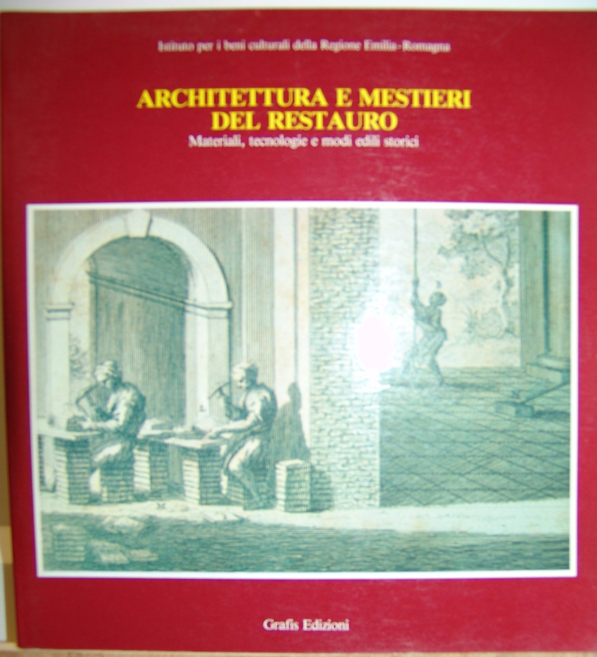 ARCHITETTURA E MESTIERI DEL RESTAURO: MATERIALI, TECNOLOGIE E MODI EDILI …