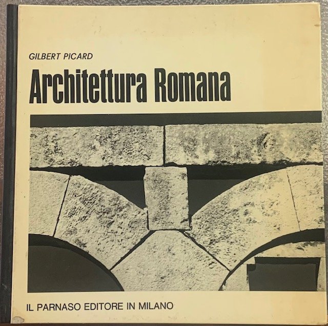 ARCHITETTURA ROMANA. Prefazione di Paolo Portoghesi.