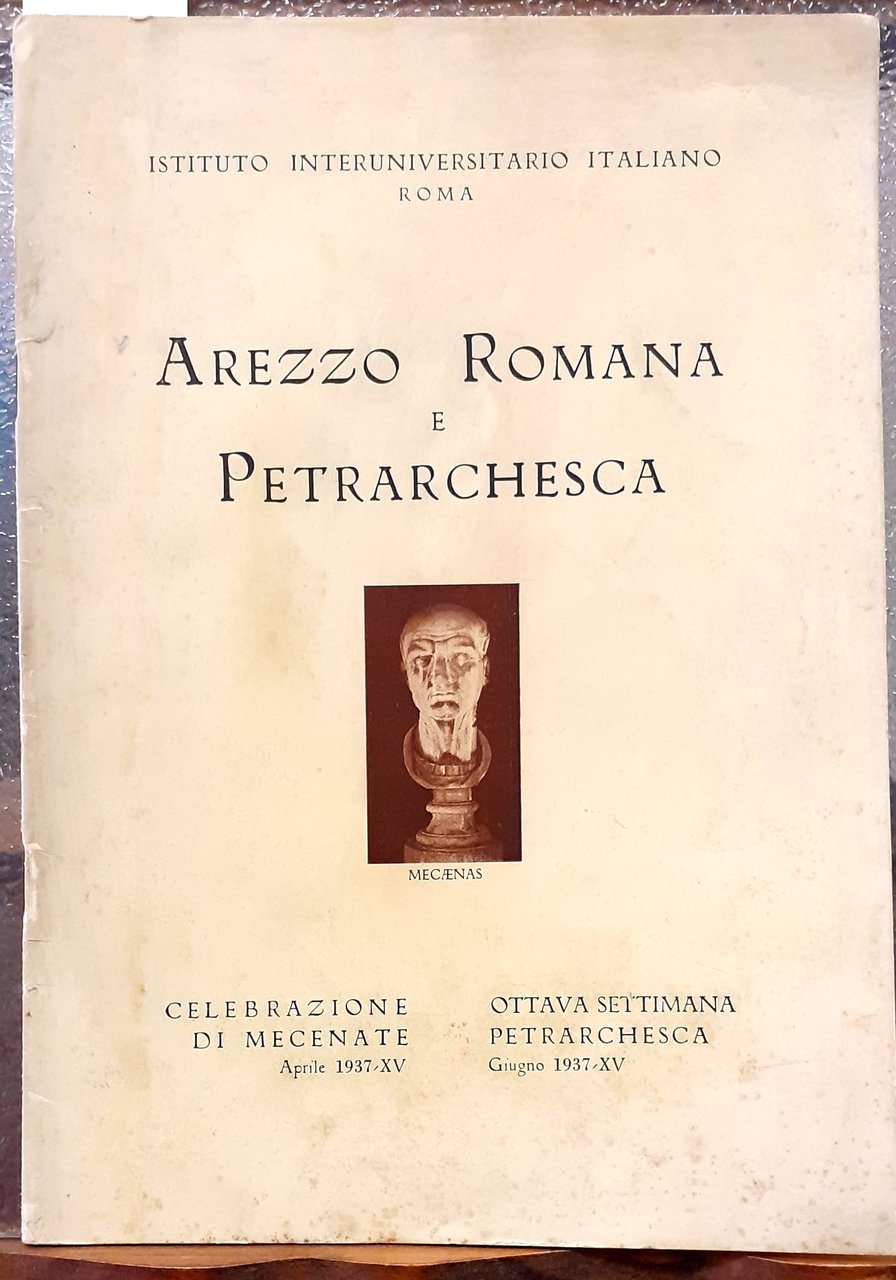 AREZZO ROMANA E PETRARCHESCA., Istituto Interuniversitario Italiano.