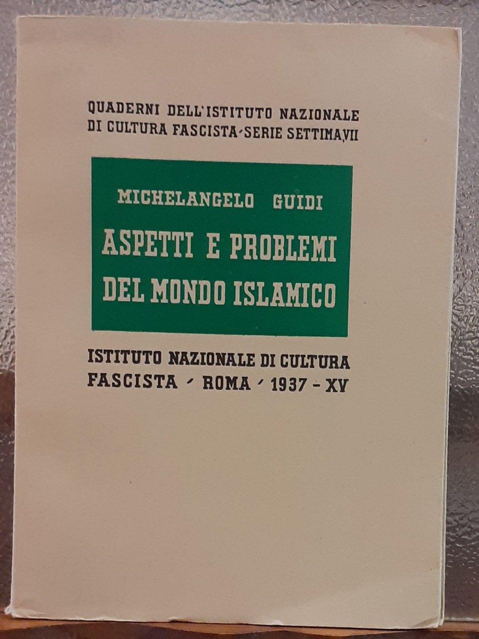 ASPETTI E PROBLEMI DEL MONDO ISLAMICO., Quaderni dell' Istituto Nazionale …