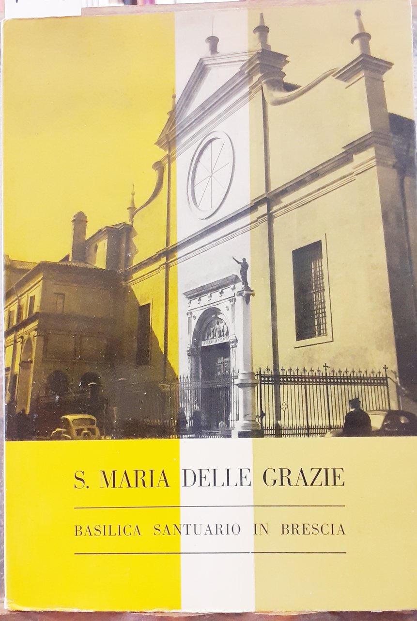 BASILICA-SANTUARIO S.MARIA DELLE GRAZIE IN BRESCIA.