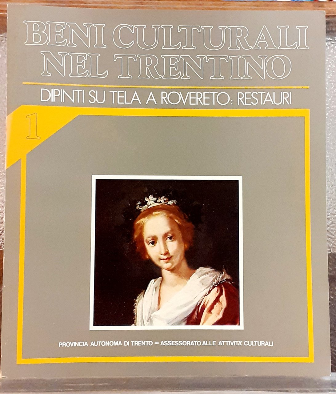 BENI CULTURALI NEL TRENTINO: Vol 1: Dipinti su tela a …