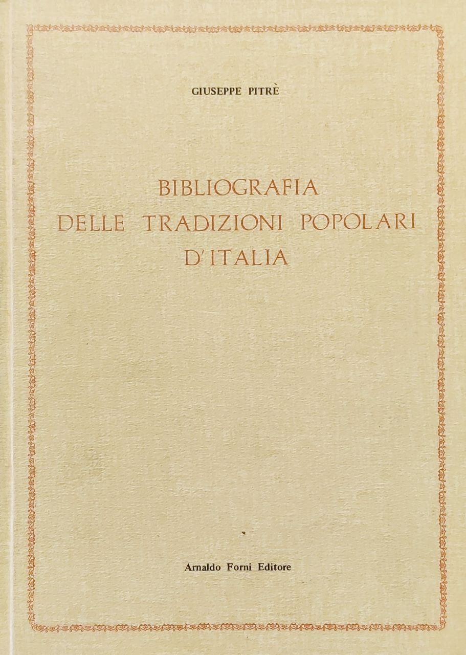 BIBLIOGRAFIA DELLE TRADIZIONI POPOLARI D'ITALIA.
