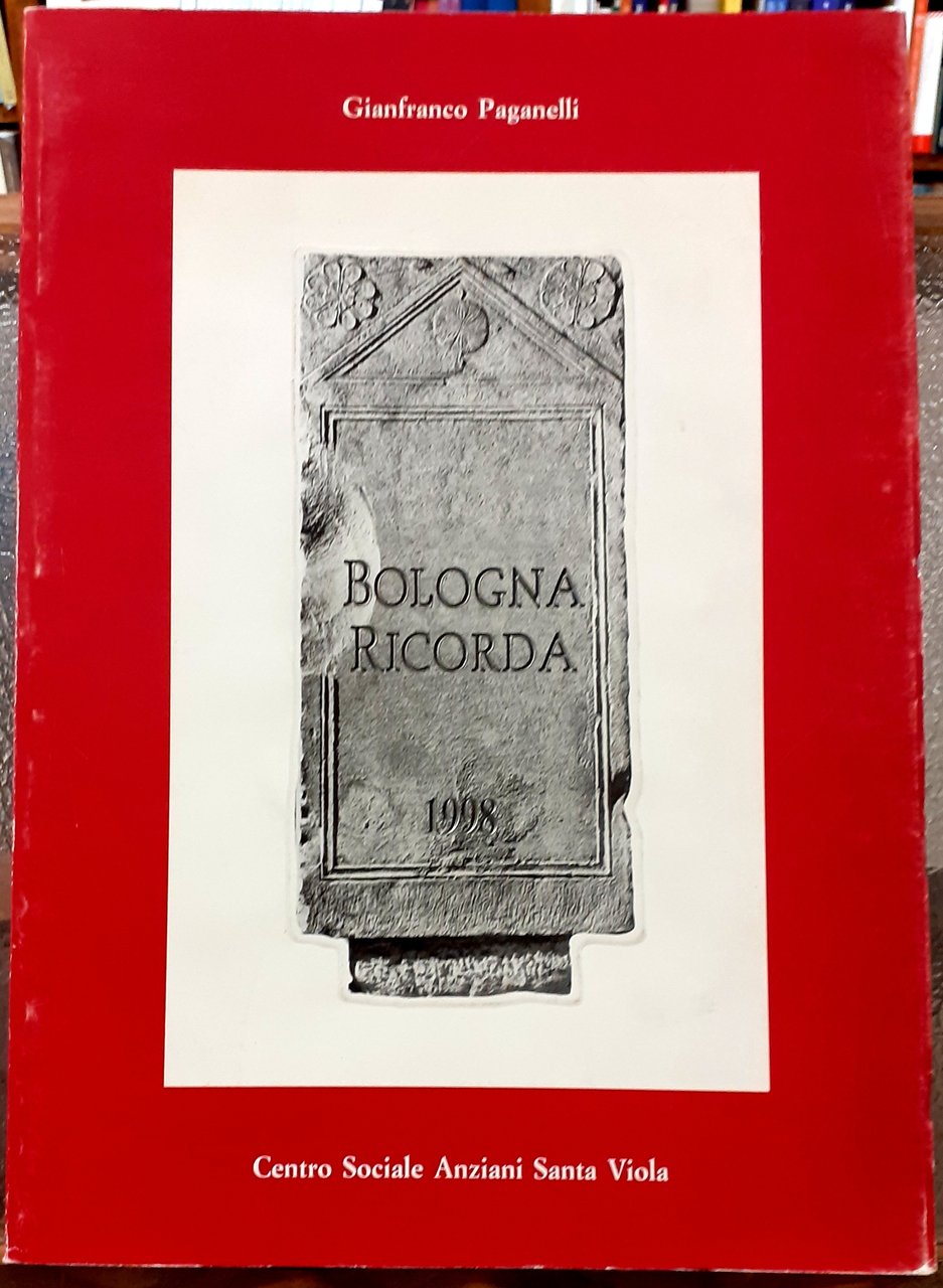 BOLOGNA RICORDA 1998. RICERCA; RICERCA SULLE LAPIDI ESTERNE SITUATE ENTRO …
