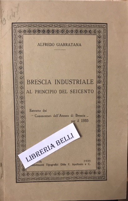 BRESCIA INDUSTRIALE AL PRINCIPIO DEL SEICENTO.
