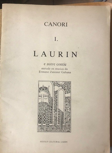 CANORI. I. LAURIN E AUTRE CONTÌE. Metude en musica da …