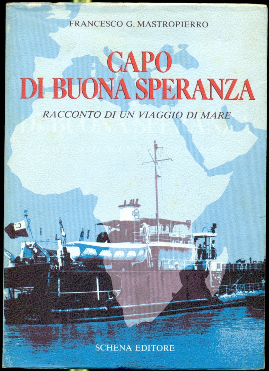 CAPO DI BUONA SPERANZA: RACCONTO DI UN VIAGGIO DI MARE.