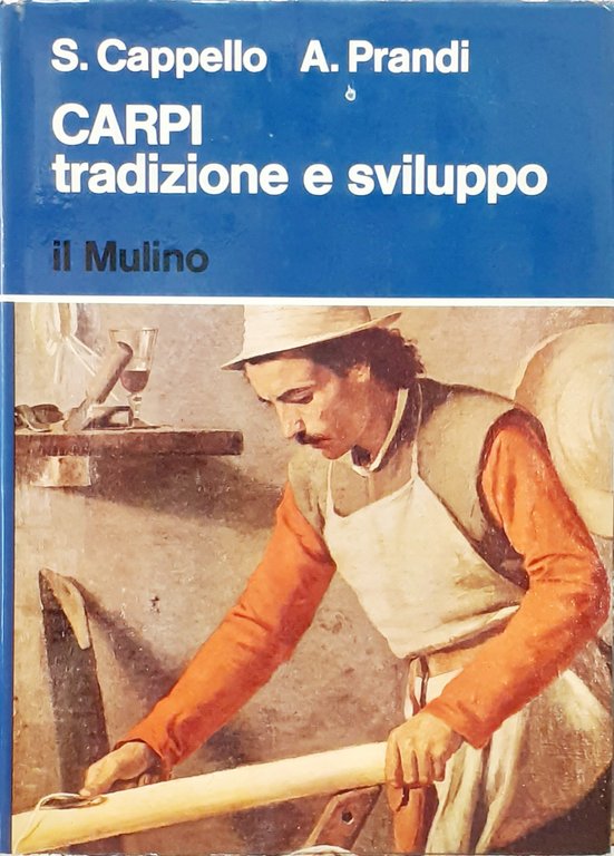 CARPI: TRADIZIONE E SVILUPPO.