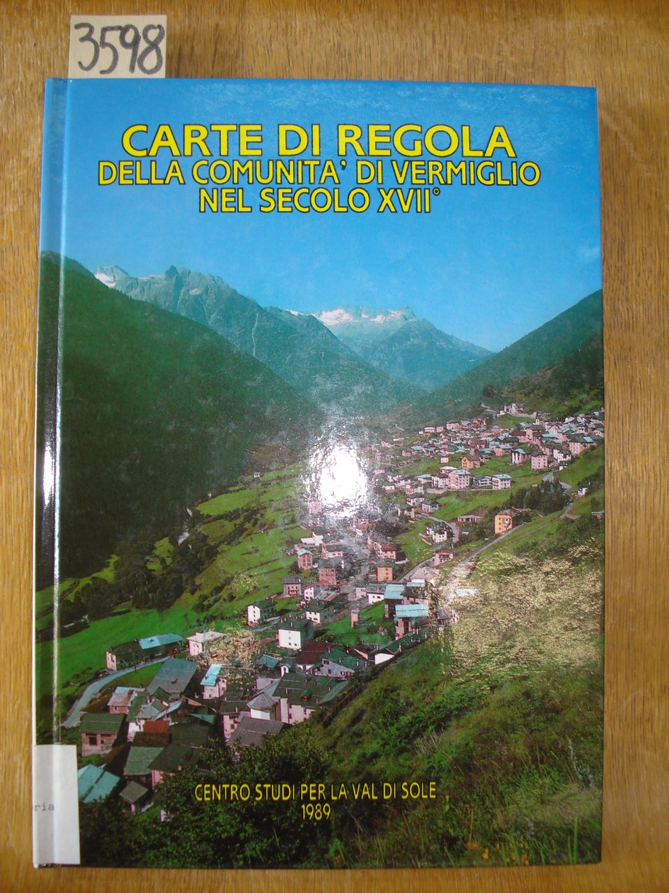 CARTE DI REGOLA DELLA COMUNITA' DI VERMIGLIO NEL SECOLO XVII, …