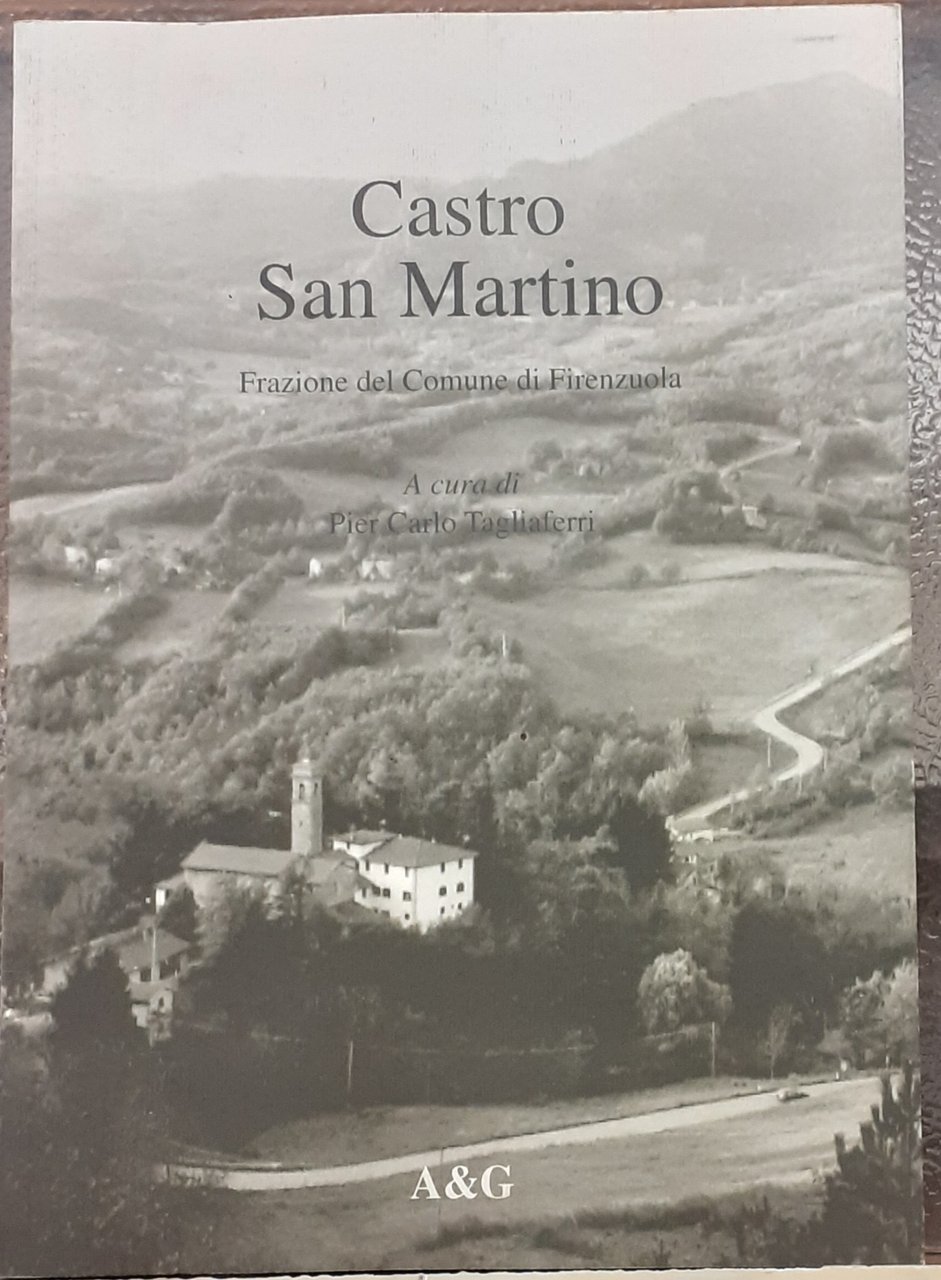 CASTRO SAN MARTINO; FRAZIONE DEL COMUNE DI FIRENZUOLA.