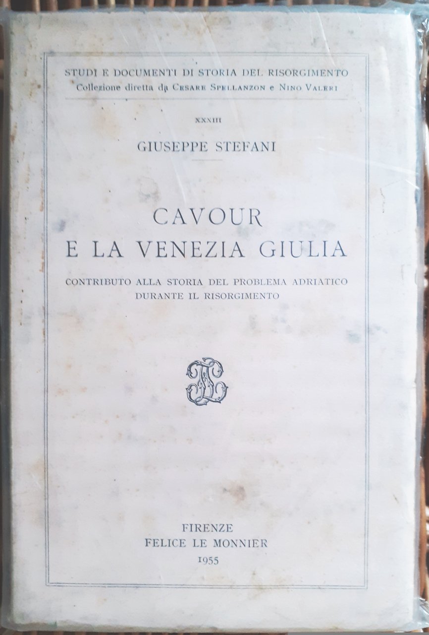 CAVOUR E LA VENEZIA GIULIA. Contributo alla storia del problema …