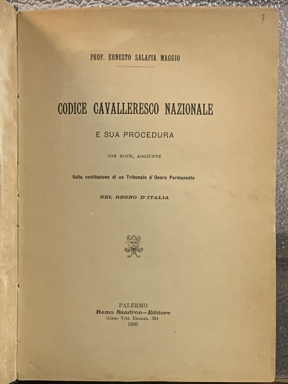 CODICE CAVALLERESCO NAZIONALE E SUA PROCEDURA, CON NOTE, AGGIUNTE. SULLA …