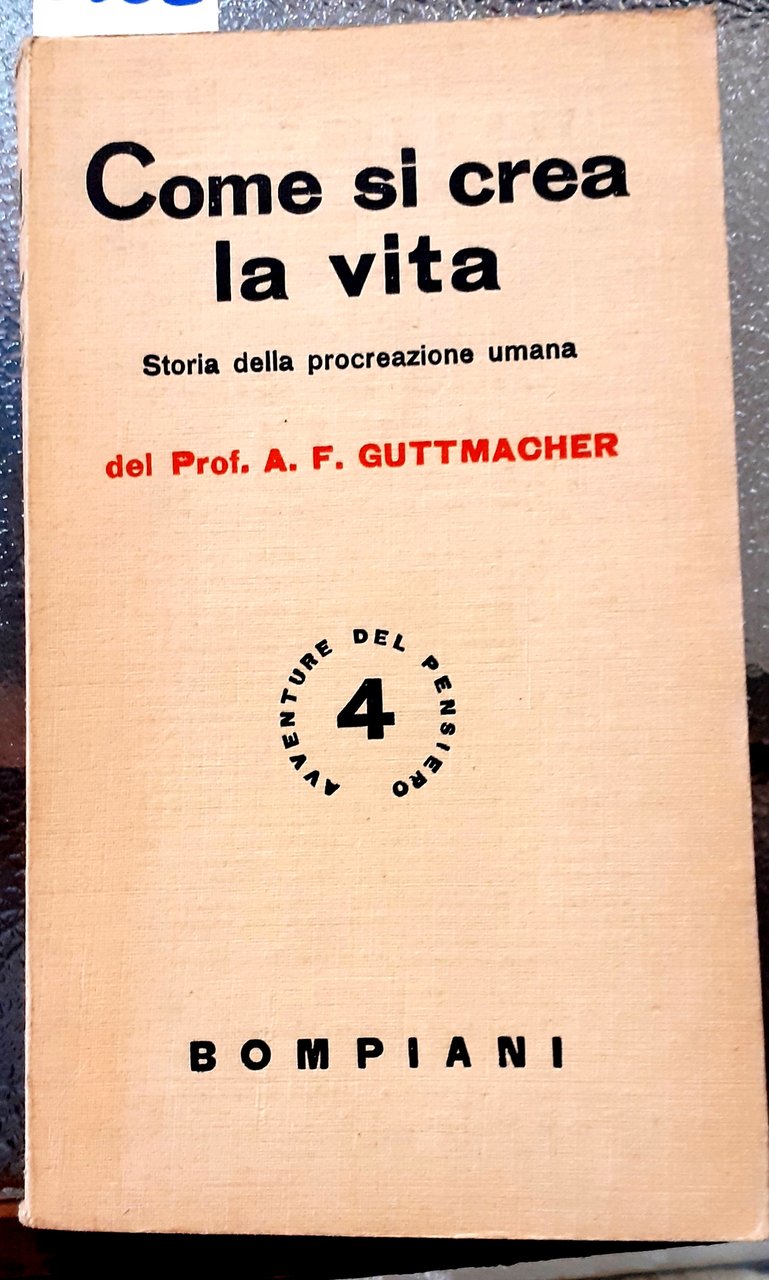 COME SI CREA LA VITA. STORIA DELLA PROCREAZIONE UMANA.