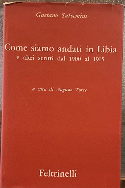 COME SIAMO ANDATI IN LIBIA E ALTRI SCRITTI DAL 1900 …