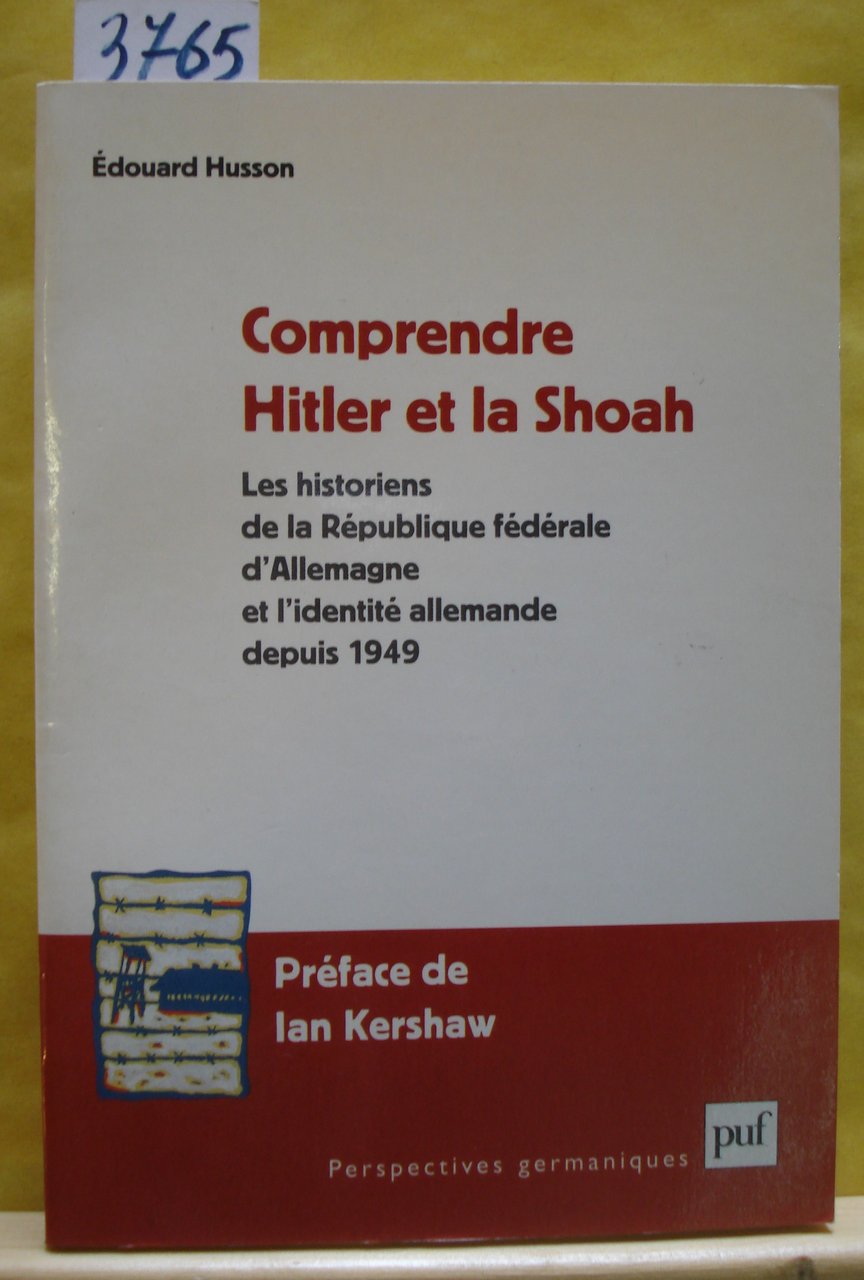 COMPRENDRE HITLER ET LA SHOAH: les historiens de la République …