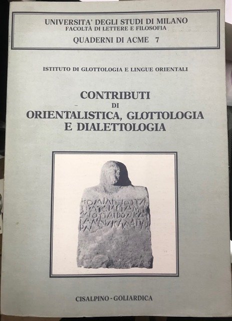CONTRIBUTI DI ORIENTALISTICA, GLOTTOLOGIA E DIALETTOLOGIA. Quaderni di Acme 7. …