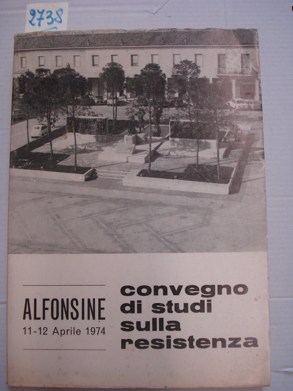 CONVEGNO DI STUDI SULLA RESISTENZA: 11-12 aprile 1974., A cura …