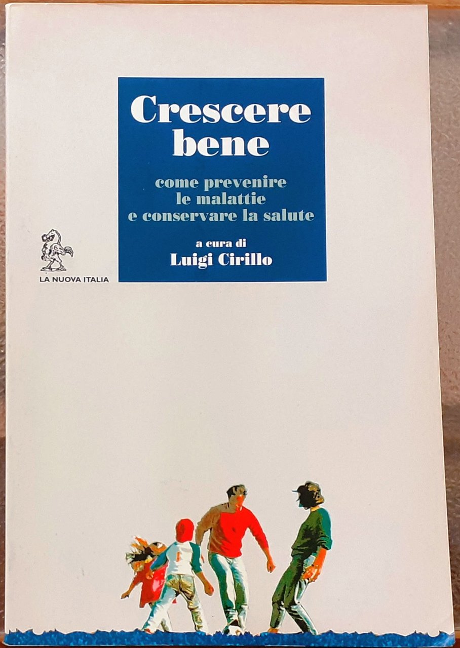 CRESCERE BENE, COME PREVENIRE LE MALATTIE E CONSERVARE LA SALUTE.