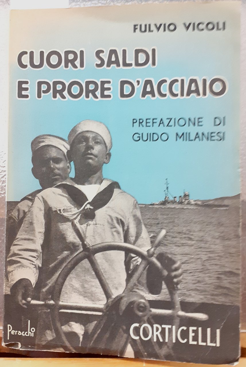 CUORI SALDI E PRORE D'ACCIAIO: RACCONTI NAVALI., Prefazione di GUIDO …