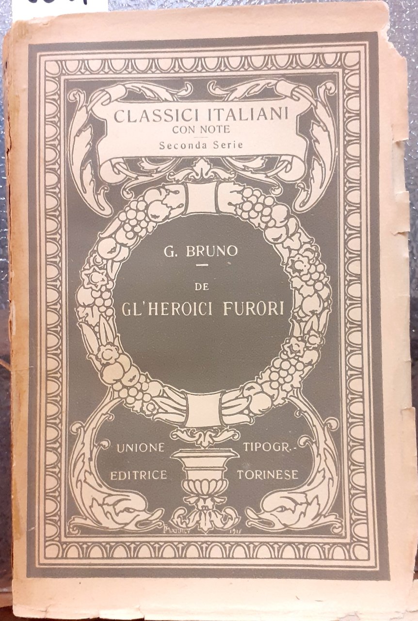 DE GL' HEROICI FURORI., Introduzioni e note di Francesco FLORA.