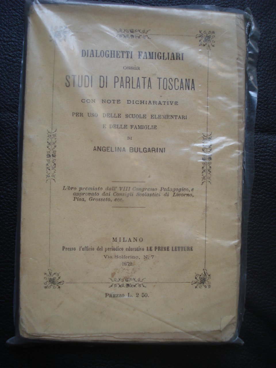 DIALOGHETTI FAMIGLIARI ossia STUDI DI PARLATA TOSCANA con note dichiarative …