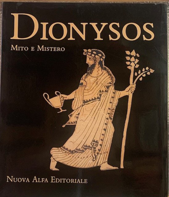DIONYSOS MITO E MISTERO. Catalogo Mostra, Comacchio.